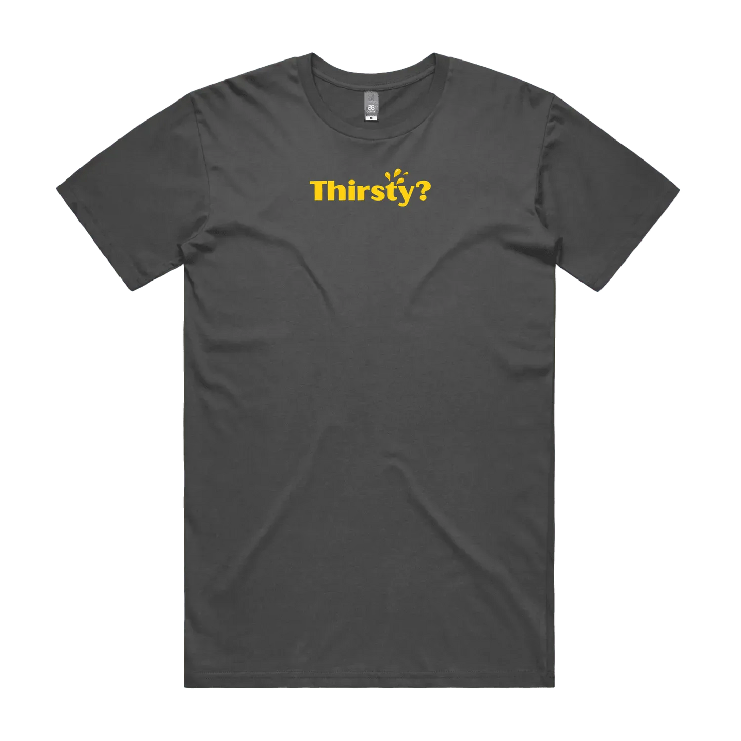 Thirsty? T-Shirt